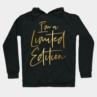 I'm A Limited Edition Gold Text Hoodie